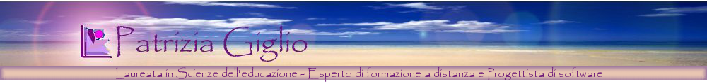 Patrizia Giglio. Laureata in Scienze dell'Educazione - Esperto di Formazione a distanza. Progettista di software. Sviluppo software gestionale personalizzato programmi personalizzati biblioteca biblioteche Valle D'Aosta battaglia Bataille capre centri estetici estetiste corsi domicilio formazione distanza e-learning applicazioni AJAX hta shiatsu